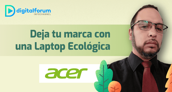 Laptops ecológicas y potentes, así es la propuesta sustentable de Acer