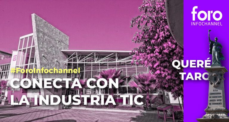 ¿Qué se vivió en el Foro Infochannel Tour 2022 en Querétaro?