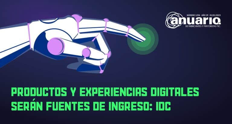 Productos y experiencias digitales serán las fuentes de ingreso: IDC