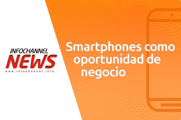 Smartphones como una oportunidad de negocio