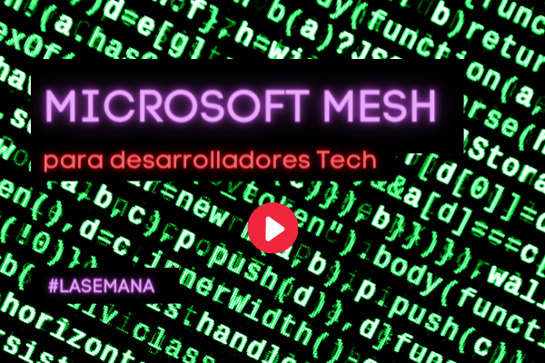 Microsoft Mesh para desarrolladores Tech