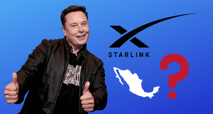 Starlink ya existía en México y ahora Elon Musk tiene un problema