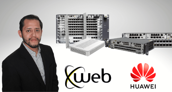 Xweb y Huawei presentan su nuevo Programa GPON 2021 para socios ISP, WISP y canales