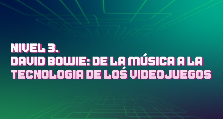 Nivel 3. David Bowie: De la música a la tecnología en los videojuegos