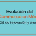 eCommerce en México: Momentos clave