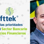 Eficiencia operativa, tema clave para la Banca y Sector de Servicios Financieros