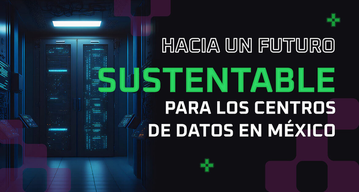 Los centros de datos ya utilizan soluciones sustentables