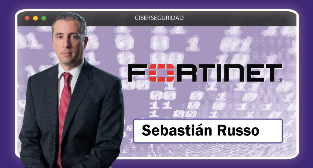 Sebastián Russo, Fortinet. Ciberseguridad.